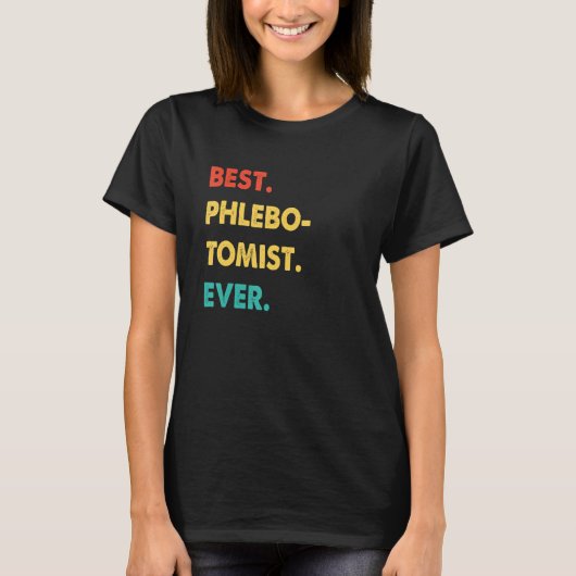 Phlebotomist Profession Retro Best Phlebotomist Ev Tシャツ (正面)