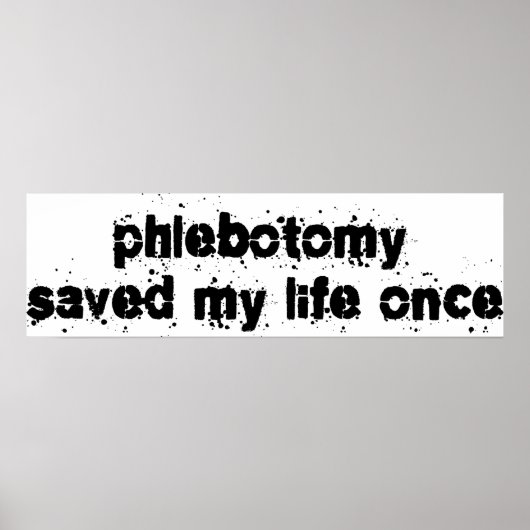 Phlebotomy Saved My Life Once ポスター (正面)