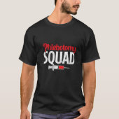 Phlebotomy Squad Funny Phlebotomist Nurse Technici Tシャツ (正面)