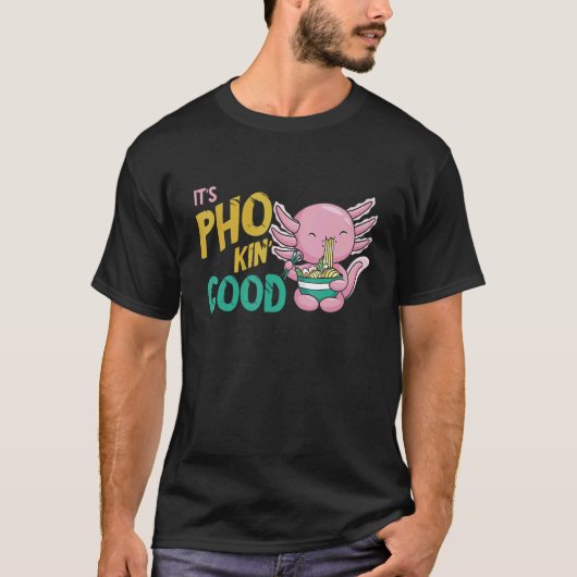 Phoそれは良いAxolotl麺スープアジア料理P Tシャツ (正面)