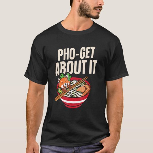 Phoについて取得Phoスープベトナム麺スープ Tシャツ (正面)