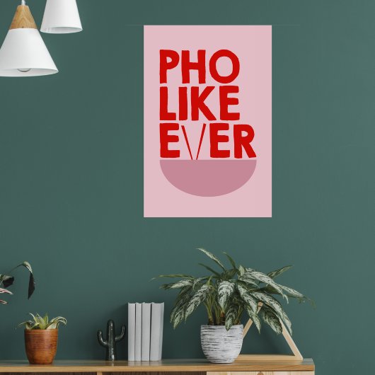 Pho Like Ever Poster ポスター (リビング1)