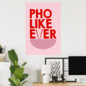 Pho Like Ever Poster ポスター (ホームオフィス)