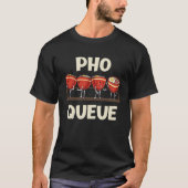 Pho Noodle Soup Pho Queue Tシャツ (正面)