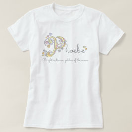 Phoebe女の子の名前の装飾カスタム的な意味 Tシャツ