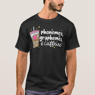 Phonemes Graphemes And Caffeine Funny Reading Back Tシャツ