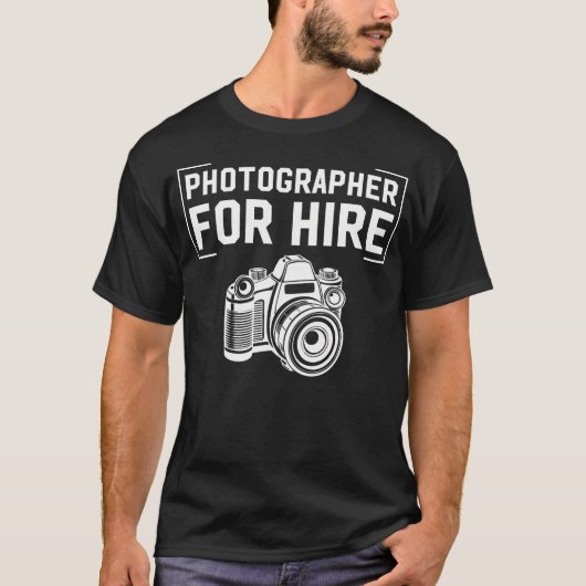 Photographer For Hire Funny Photography Career Cam Tシャツ (正面)