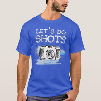 Photographer Gift Funny Photography Lets do Tシャツ