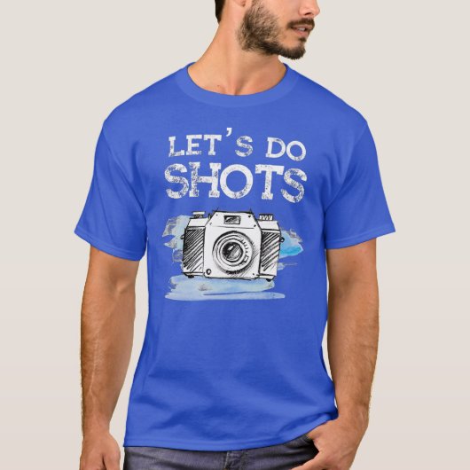 Photographer Gift Funny Photography Lets do Tシャツ (正面)