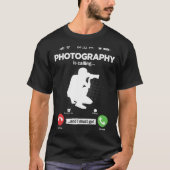 Photography Is Calling I Must Go Camera Hobby Phot Tシャツ (正面)