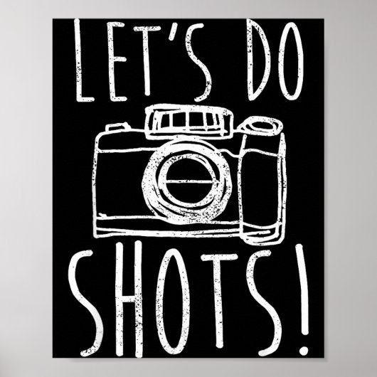 Photography Let's Do Shots Funny Camera Photograph ポスター (正面)