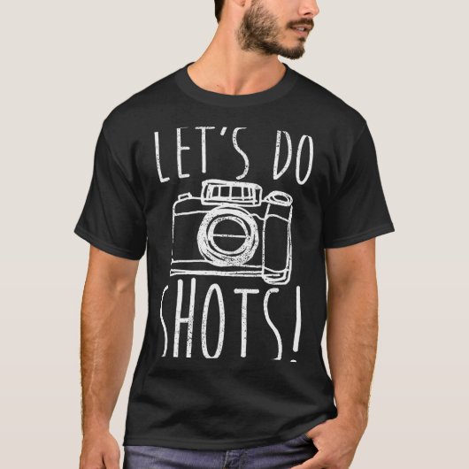 Photography Let's Do Shots Funny Camera Photograph Tシャツ (正面)
