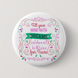 Phrase motivation Fill your mind with dreams 缶バッジ