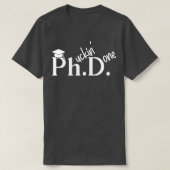Phuckin Done PhD Doctor Of Philosophy卒業1 Tシャツ (デザイン正面)
