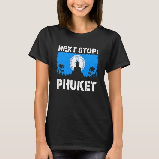 Phuket Summer Vacation Trip Next Stop Vacay Vibes  Tシャツ (正面)