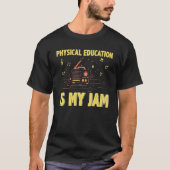 Physical Education is My Jam PE Teacher Back To Sc Tシャツ (正面)