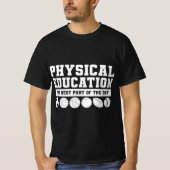 Physical Education The Best Part Of The Day PE Tea Tシャツ (正面)
