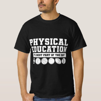 Physical Education The Best Part Of The Day PE Tea Tシャツ