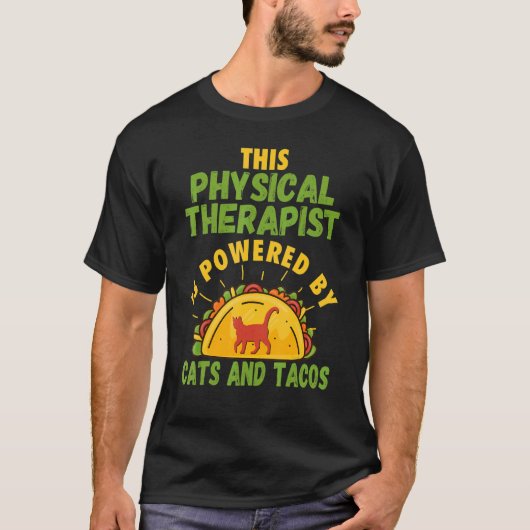 Physical Therapis  Cat   Taco   Physiotherapy Tシャツ (正面)