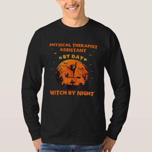 Physical Therapist Assistant By Day Witch By Night Tシャツ (正面)