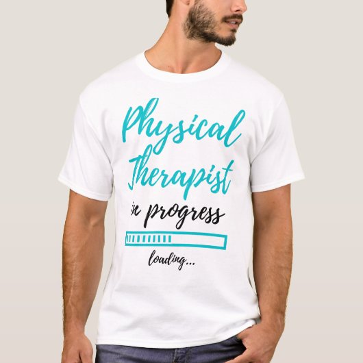 Physical Therapist In Progress 2 Tシャツ (正面)