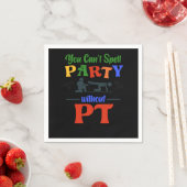 Physical Therapist You CanT Spell Party Without Pt スタンダードカクテルナプキン (インサイチュ)