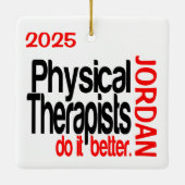 Physical Therapists Do It Better CUSTOM セラミックオーナメント (裏面)