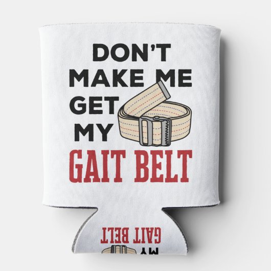 Physical Therapy Don't Make Me Get My Gait Belt 缶クーラー (裏面)