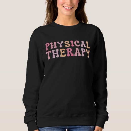 Physical Therapy Physical Therapist PT スウェットシャツ (正面)
