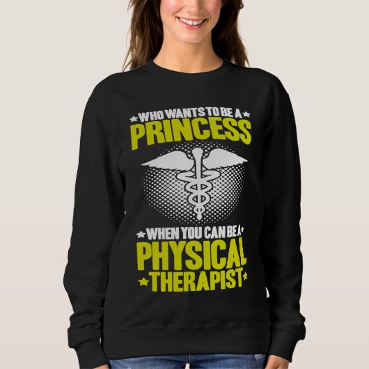 Physical Therapy Princess PT Physical Therapist スウェットシャツ (正面)