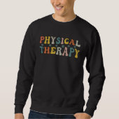 Physical Therapy PT Physical Therapist PT Student  スウェットシャツ (正面)
