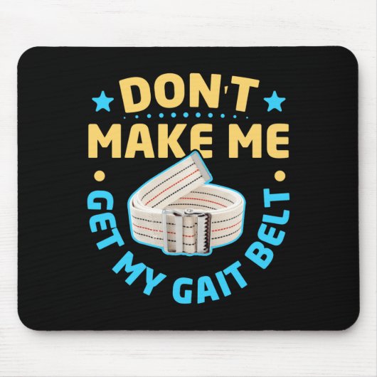 Physical Therapy Themed Dont Make Me Get My Gait  マウスパッド (正面)