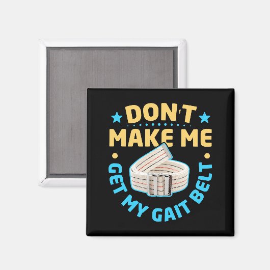 Physical Therapy Themed Dont Make Me Get My Gait  マグネット (正面/裏面)