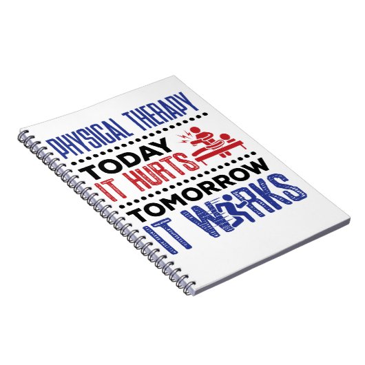 Physical Therapy Today It Hurts Tomorrow It Works ノートブック (右側)