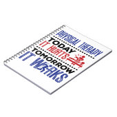 Physical Therapy Today It Hurts Tomorrow It Works ノートブック (左側)