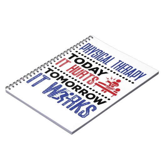 Physical Therapy Today It Hurts Tomorrow It Works ノートブック (左側)