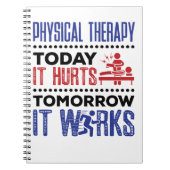 Physical Therapy Today It Hurts Tomorrow It Works ノートブック (正面)