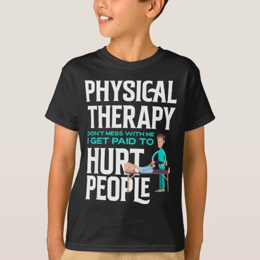 Physical Therast Physical Therapy Funny Physical T Tシャツ (正面)