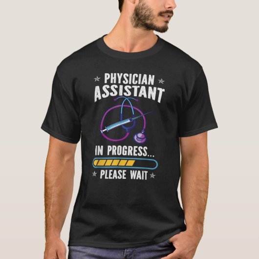 Physician Assistant In Progress PA Students Tシャツ (正面)