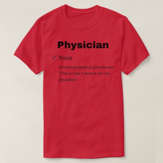 Physician definition funny physician noun tシャツ (デザイン正面)