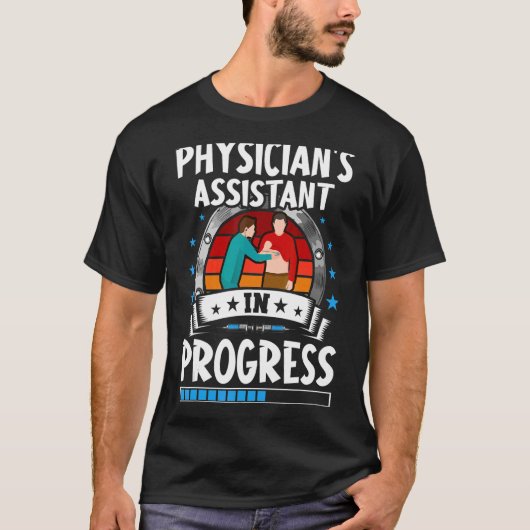 Physician's Assistant In Progress Trainee Student Tシャツ (正面)