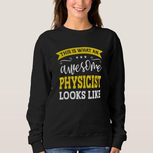 Physicist Job Title Employee Funny Worker Physicis スウェットシャツ (正面)