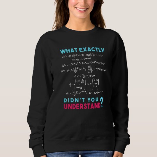 Physics Formula Joke What exactly didn't you under スウェットシャツ (正面)