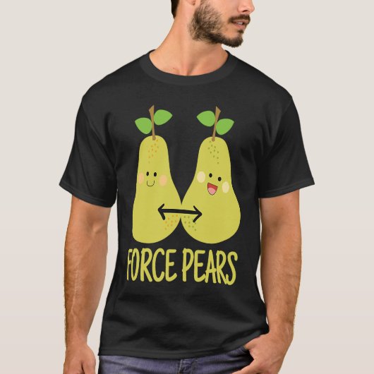 Physics Pun Force Pears Scientists Tシャツ (正面)