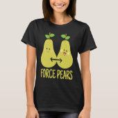 Physics Pun Force Pears Scientists Tシャツ (正面)
