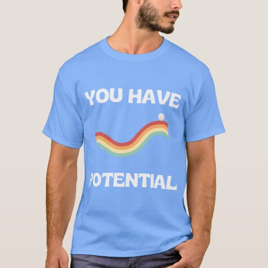 Physics teacher funny you have potential teacher d tシャツ (正面)