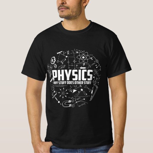 Physics Why Stuff Does Other Stuff Tシャツ (正面)