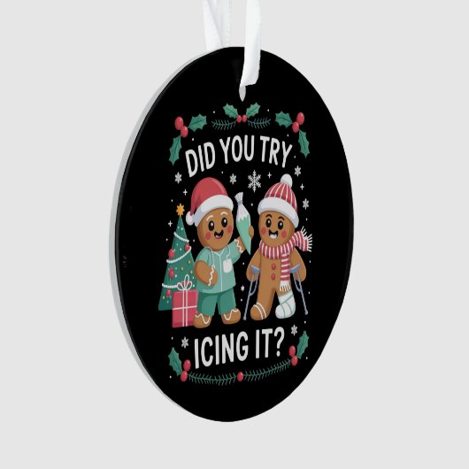 Physio Physical Therapy Did You Try Icing It Nurse オーナメント (正面)