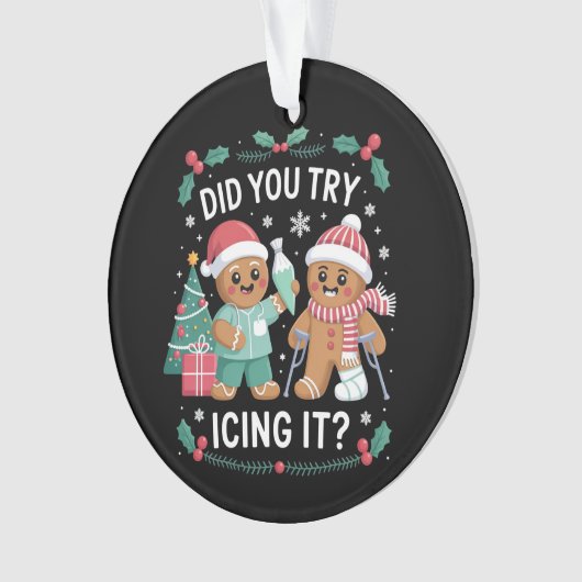 Physio Physical Therapy Did You Try Icing It Nurse オーナメント (正面)