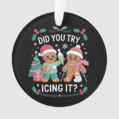 Physio Physical Therapy Did You Try Icing It Nurse オーナメント (正面)